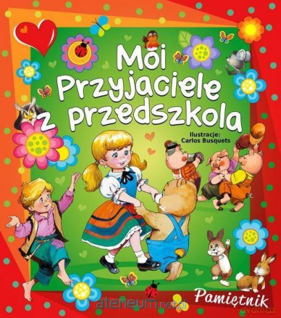 Moi przyjaciele z przedszkola (Busuets) - Beata Wojciechowska-Dudek [KSIĄŻKA]