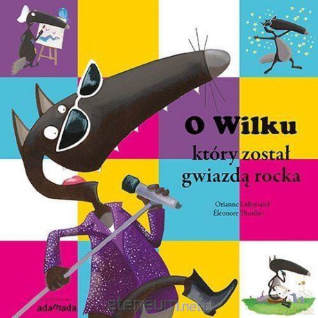 O Wilku, który został gwiazdą rocka - Orianne Lallemand, Elonore Thuillier [KSIĄŻKA]