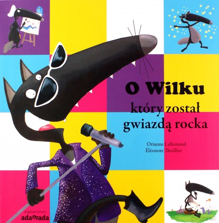 O Wilku, który został gwiazdą rocka - Orianne Lallemand, Elonore Thuillier [KSIĄŻKA]
