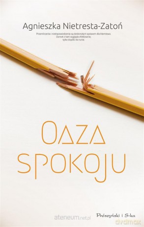 Oaza spokoju - Agnieszka Nietresta-Zatoń [KSIĄŻKA]