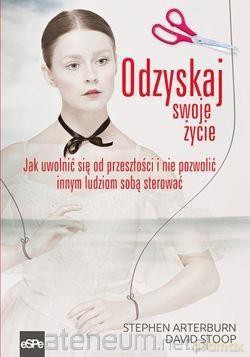 Odzyskaj swoje życie - Stephen Arterburn, David Stoop [KSIĄŻKA]