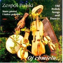 Zespół Polski: Oj chmielu - tańce i pieśni polskie [CD]