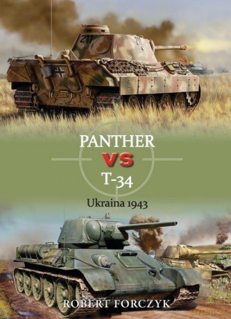 Panther vs T-34 Ukraina 1943 - Robert Forczyk [KSIĄŻKA]
