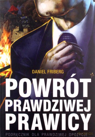 Powrót prawdziwej prawicy - Daniel Friberg [KSIĄŻKA]