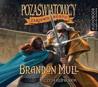 Pozaświatowcy (Tom 2) Zarzewie buntu - Brandon Mull [AUDIOBOOK]