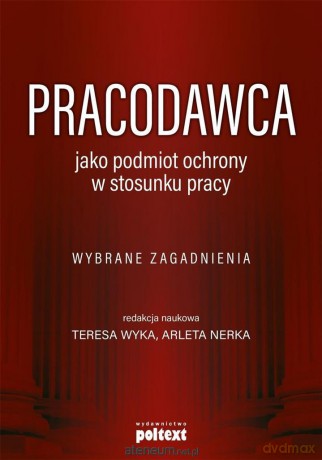 Pracodawca jako podmiot ochrony w stosunku pracy [KSIĄŻKA]