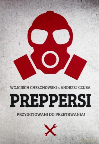 Preppersi - Wojciech Chełchowski, Andrzej Czuba [KSIĄŻKA]