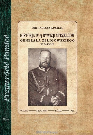 Przywrócić Pamięć. Historia IV-ej Dywizji - por. Tadeusz Kawalec [KSIĄŻKA]