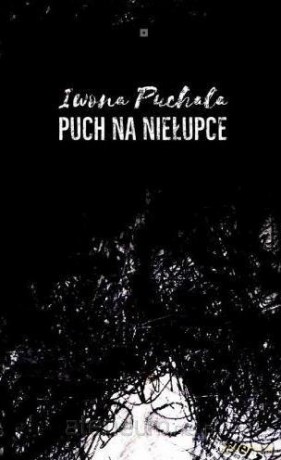 Puch na niełupce - Iwona Puchała [KSIĄŻKA]