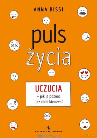 Puls życia. Uczucia - jak je poznać - Anna Bissi [KSIĄŻKA]