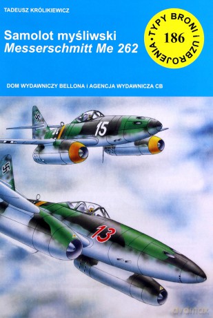 Samolot myśliwski Messerschmitt Me 262 - Tadeusz Królikiewicz [KSIĄŻKA]