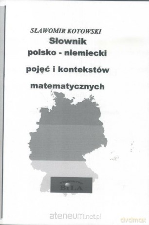 Słownik polsko-niemiecki pojęć i kontekstów matematycznych zeszyt 31 - Sławomir Kotowski [KSIĄŻKA]