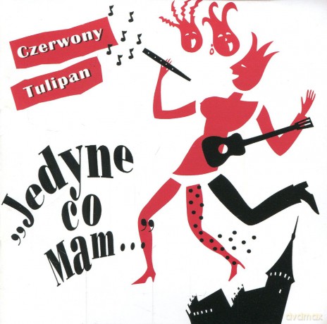Czerwony Tulipan: Jedyne co mam  [CD]
