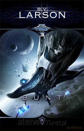 Star Force (Tom 3) Bunt - B.V. Larson [KSIĄŻKA]