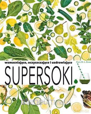 Supersoki: wzmacniające, oczyszczające - Kara M.L. Rosen [KSIĄŻKA]