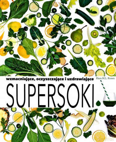 Supersoki: wzmacniające, oczyszczające - Kara M.L. Rosen [KSIĄŻKA]