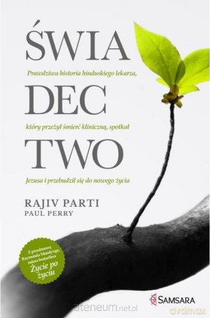 Świadectwo. Prawdziwa historia hinduskiego - Rajiv Parti, Paul Perry [KSIĄŻKA]