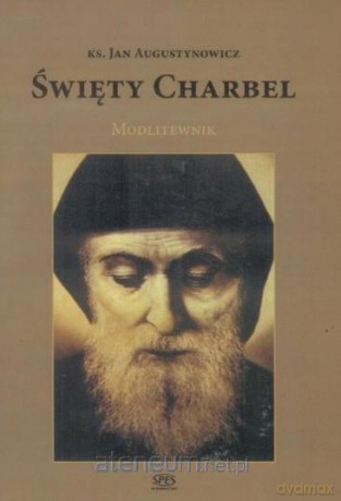 Święty Charbel - Ks. Jan Augustynowicz [KSIĄŻKA]