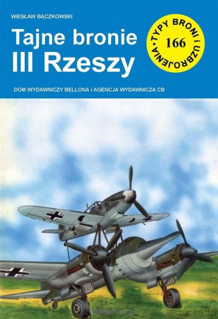 Tajne bronie III Rzeszy - Wiesław Bączkowski [KSIĄŻKA]