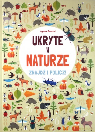 Ukryte w naturze. Znajdź i policz! - Agnese Baruzzi [KSIĄŻKA]