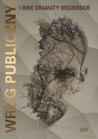 Wróg publiczny i inne dramaty węgierskie [KSIĄŻKA]