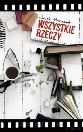 Wszystkie rzeczy - Jacek Mroczek [KSIĄŻKA]