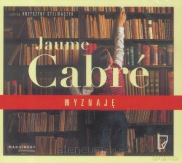 Wyznaję - Jaume Cabre [AUDIOBOOK]