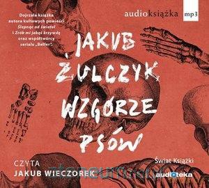 Wzgórze psów - Jakub Żulczyk [AUDIOBOOK]