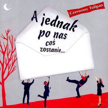 Czerwony Tulipan: A Jednak Po Nas Coś Zostanie... [CD]