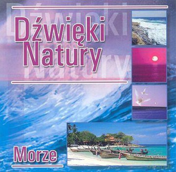 Muzyka Relaksacyjna: Dźwięki natury - Morze [CD]