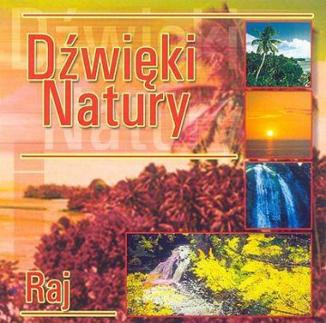 Muzyka Relaksacyjna: Dźwięki natury - Raj [CD]