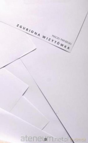 Zgubiona wizytówka - Maciej Papierski [KSIĄŻKA]
