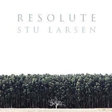 Stu Larsen: Resolute [CD]