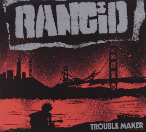 Rancid: Trouble Maker [CD]