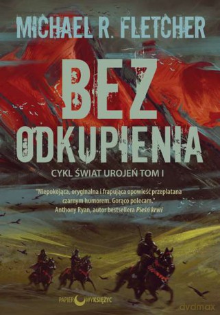 Bez odkupienia. Świat urojeń (Tom 1) - Michael R. Fletcher [KSIĄŻKA]