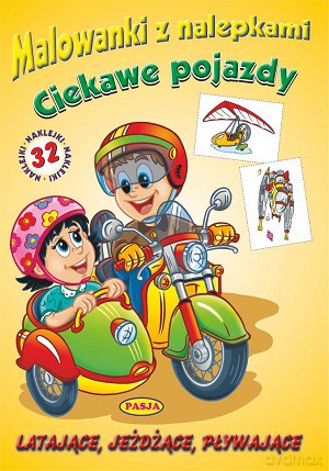 Ciekawe pojazdy latające, jeżdżące, pływające. Malowanki z nalepkami - Ernest Błędowski [KSIĄŻKA]