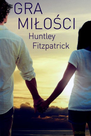 Gra miłości - Huntley Fitzpatrick [KSIĄŻKA]