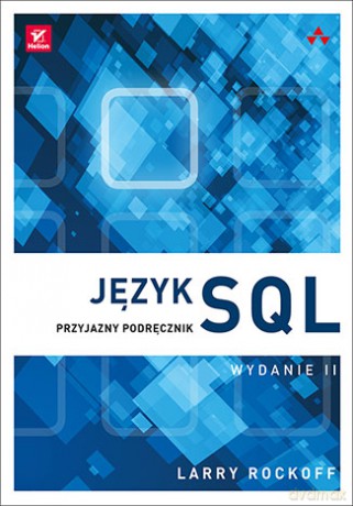 Język SQL. Przyjazny podręcznik - Larry Rockoff [KSIĄŻKA]