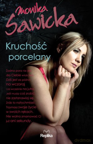 Kruchość porcelany - Monika Sawicka [KSIĄŻKA]