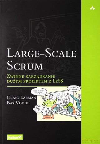 Large-scale scrum. Zwinne zarządzanie dużym projektem z less - Craig Larman [KSIĄŻKA]