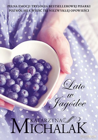 Lato w jagódce - Katarzyna Michalak [KSIĄŻKA]