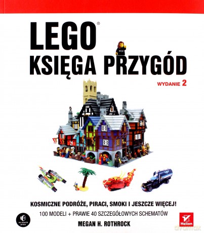Lego. Księga przygód. Kosmiczne podróże. Piraci, smoki i jeszcze więcej - Megan H. Rothrock [KSIĄŻKA]
