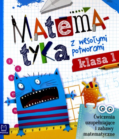 Matematyka z wesołymi potworami klasa 1 [KSIĄŻKA]