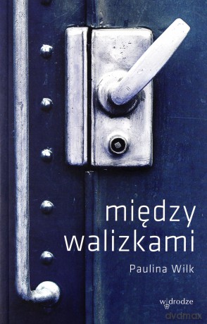 Między walizkmi - Paulina Wilk [KSIĄŻKA]