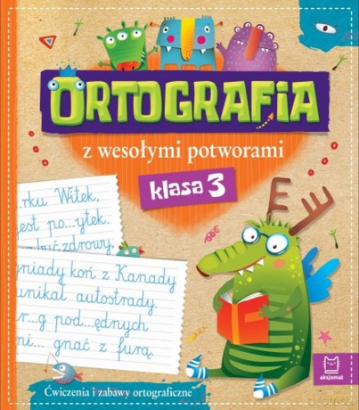 Ortografia z wesołymi potworami klasa 3 [KSIĄŻKA]