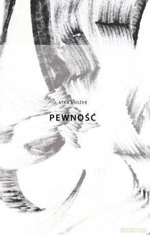 Pewność - Atka Brożek [KSIĄŻKA]