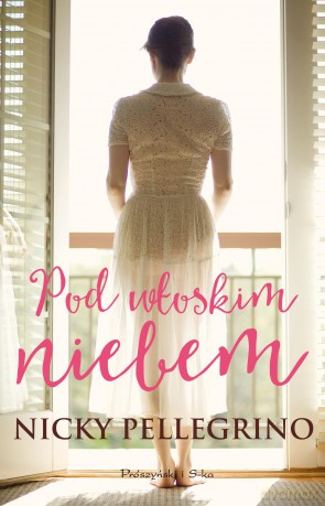 Pod włoskim niebem - Nicky Pellegrino [KSIĄŻKA]