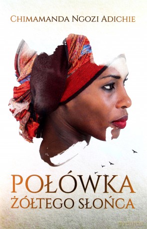 Połówka żółtego Słońca - Chimamanda Ngozi Adichie [KSIĄŻKA]