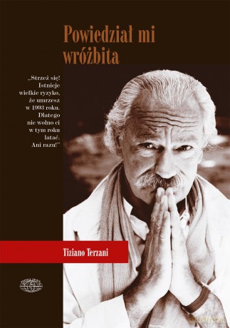 Powiedział mi wróżbita. Lądowe podróże po Dalekim Wschodzie - Tiziano Terzani [KSIĄŻKA]