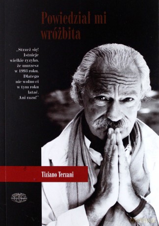 Powiedział mi wróżbita. Lądowe podróże po Dalekim Wschodzie - Tiziano Terzani [KSIĄŻKA]